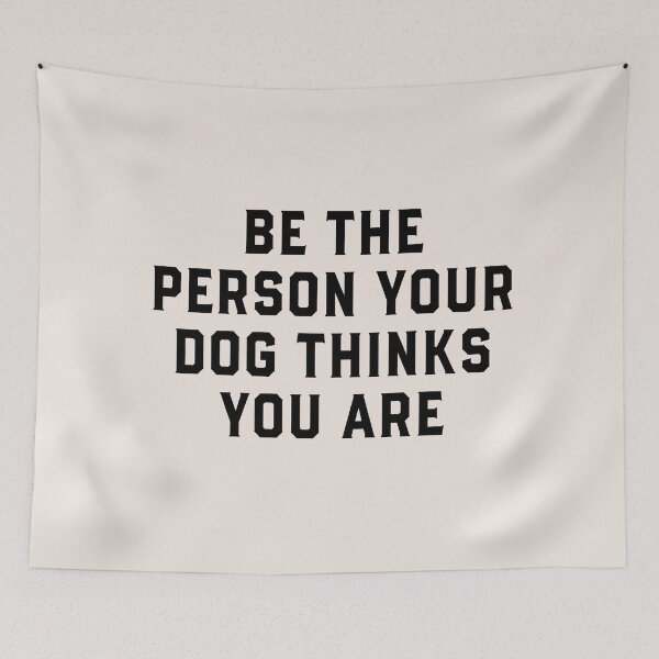 Item preview, Be The Person Your Dog Thinks You Are designed and sold by claireeliz.