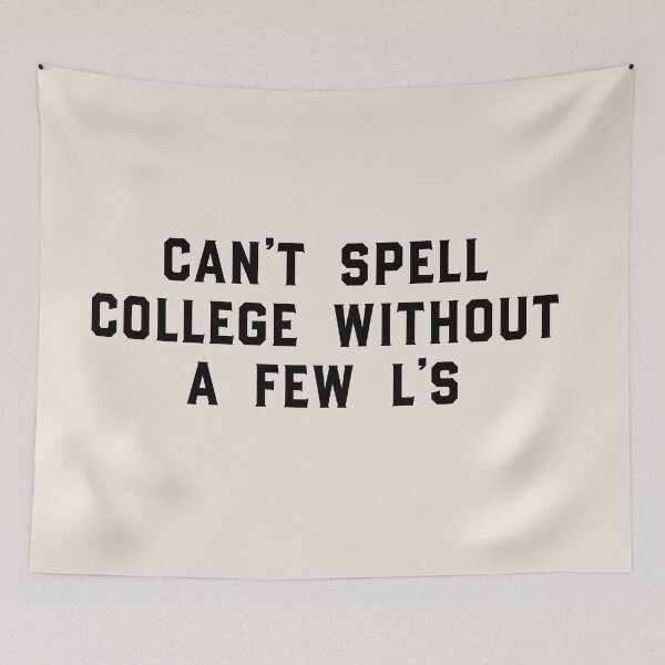 Item preview, Can't Spell College Without A Few L's designed and sold by claireeliz.