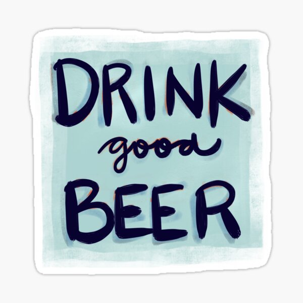 Drink Good Beer Sticker