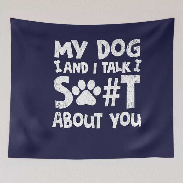 Item preview, My Dog & I Talk Shit About You  Funny Gift for Dog Dad designed and sold by Simeon	 Dorelus.
