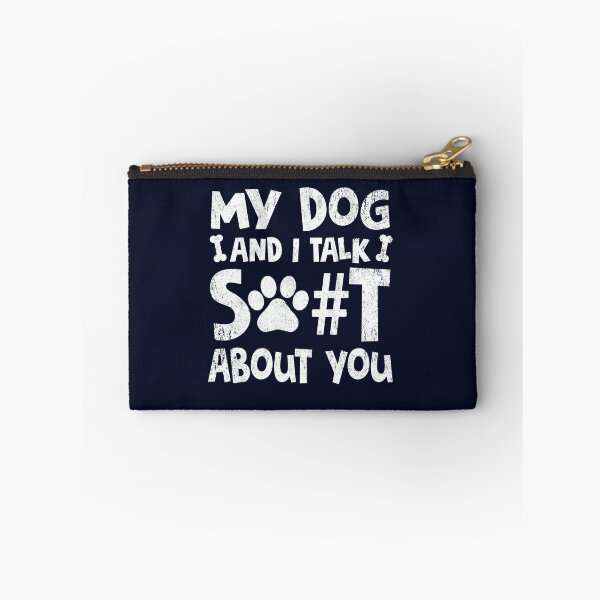 Item preview, My Dog & I Talk Shit About You  Funny Gift for Dog Dad designed and sold by Simeon	 Dorelus.