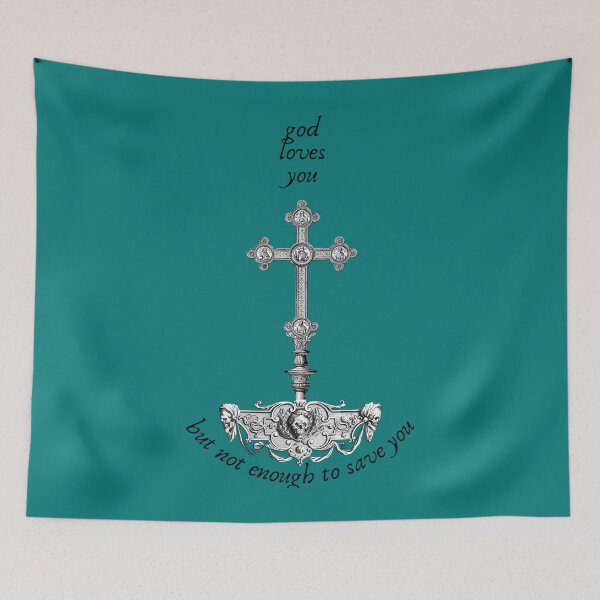Item preview, god loves you but not enough to save you   designed and sold by RosellaToby.
