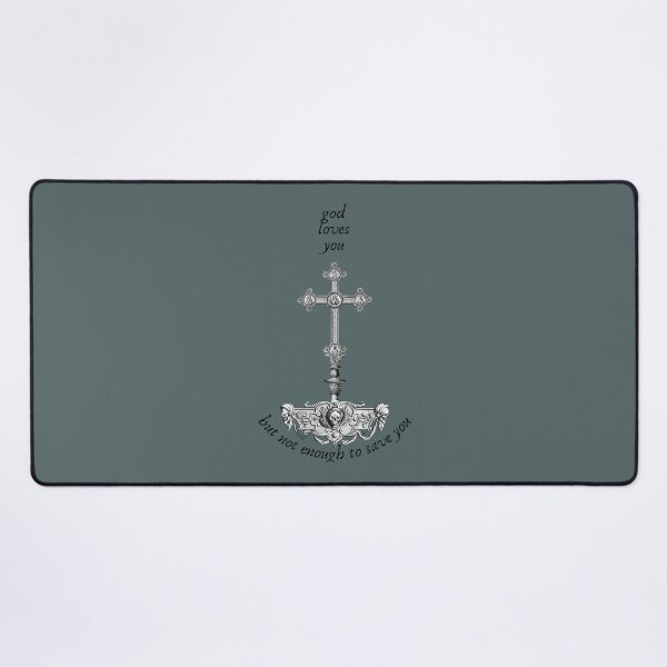 Item preview, god loves you but not enough to save you   designed and sold by RosellaToby.