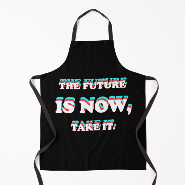 Item preview, The future is now, take it. designed and sold by luisalfonso1989.