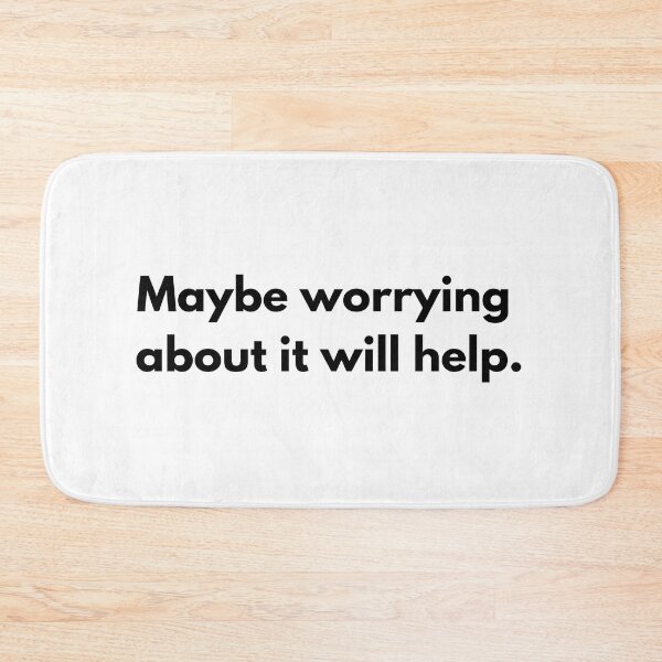 Item preview, Maybe worrying about it will help designed and sold by cutenevil.