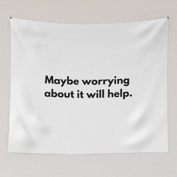 Item preview, Maybe worrying about it will help designed and sold by cutenevil.