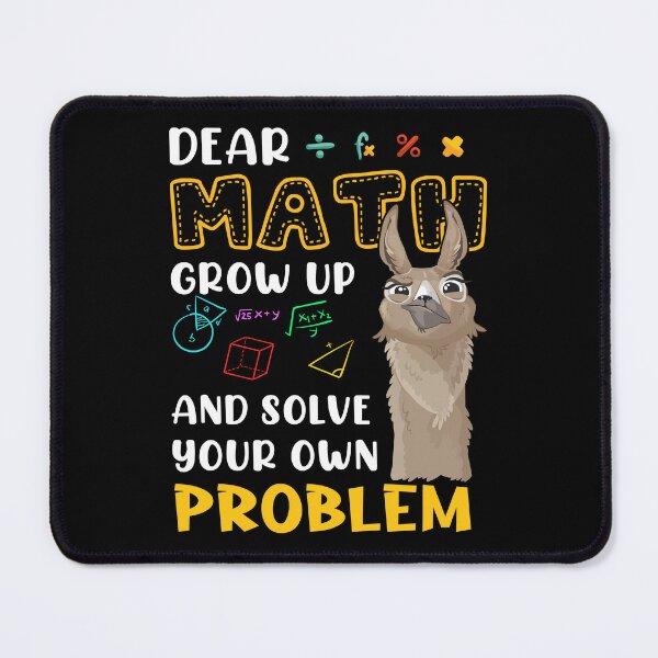 Item preview, Dear Math Grow Up And Solve Your Own Problem designed and sold by vertzzeh1.