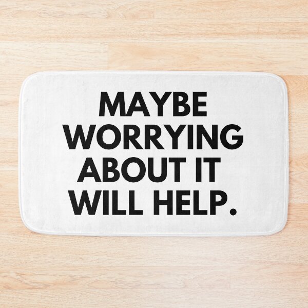 Item preview, Maybe worrying about it will help designed and sold by cutenevil.