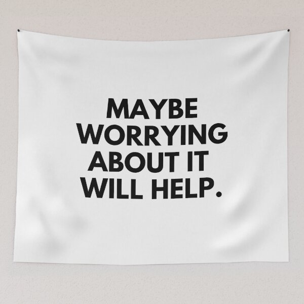 Item preview, Maybe worrying about it will help designed and sold by cutenevil.