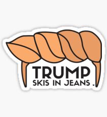 TRUMP SKIS IN JEANS Sticker