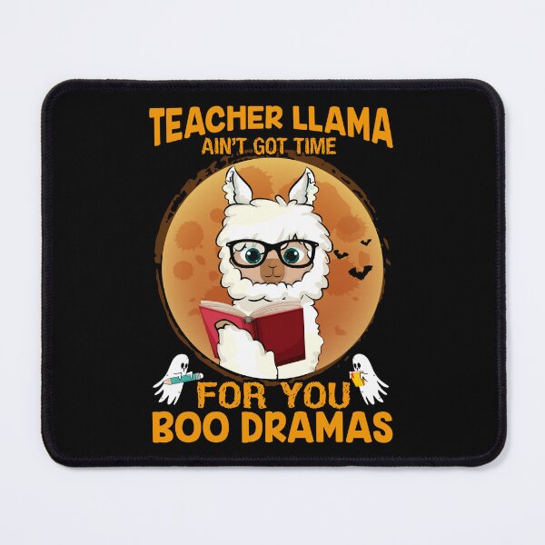 Item preview, Teacher Llama Ain_t Got Time For Your Boo Drama designed and sold by kuhlsgushis.
