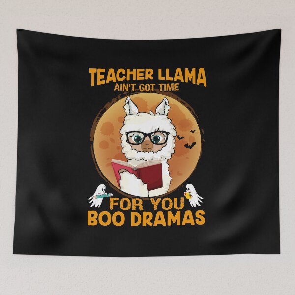 Item preview, Teacher Llama Ain_t Got Time For Your Boo Drama designed and sold by kuhlsgushis.