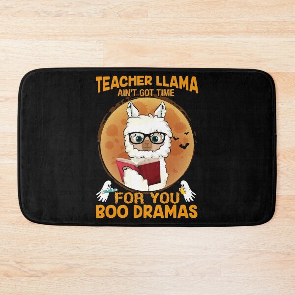 Item preview, Teacher Llama Ain_t Got Time For Your Boo Drama designed and sold by kuhlsgushis.