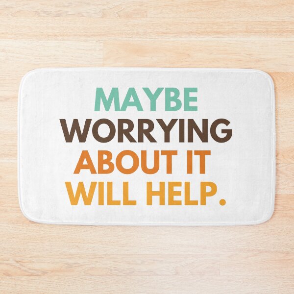 Item preview, Maybe worrying about it will help designed and sold by cutenevil.
