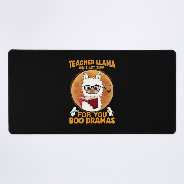 Item preview, Teacher Llama Ain_t Got Time For Your Boo Drama designed and sold by kuhlsgushis.