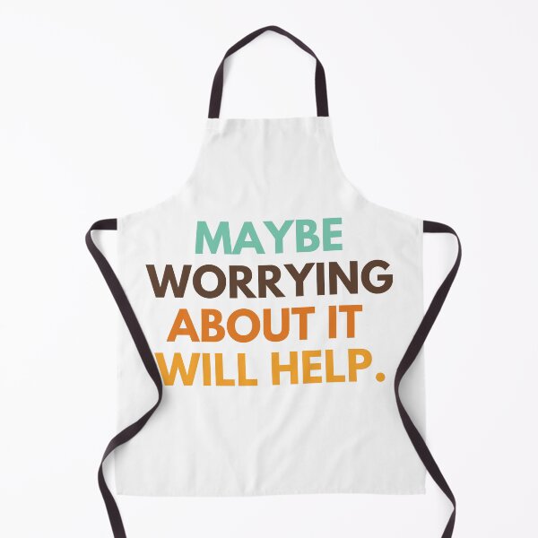 Item preview, Maybe worrying about it will help designed and sold by cutenevil.