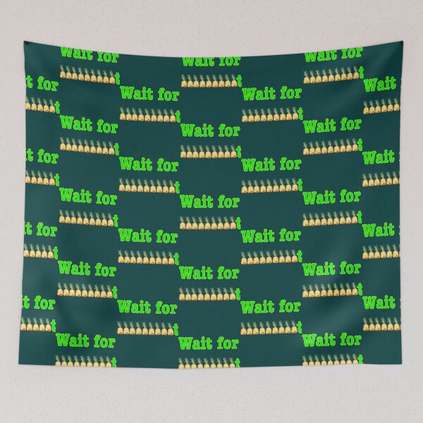 Item preview, Wait for it     designed and sold by 83PatrickBrewer.