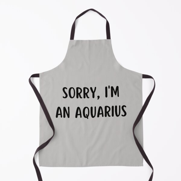 Item preview, Sorry I'm an Aquarius designed and sold by Hellofriendco.