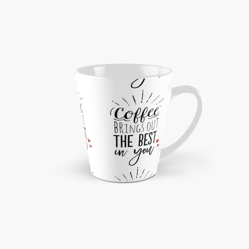 Coffee Brings Out The Best In You Coffee Mug