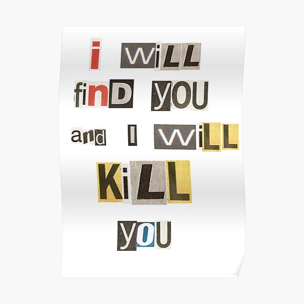 Genommen Ich Werde Dich Finden Und Dich Toten Poster Von Chrixs Redbubble