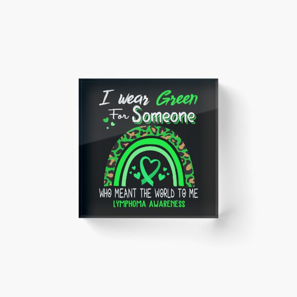 Item preview, Lymphoma Awareness I Wear Green for Someone Who Meant The World To Me designed and sold by GennieShop.