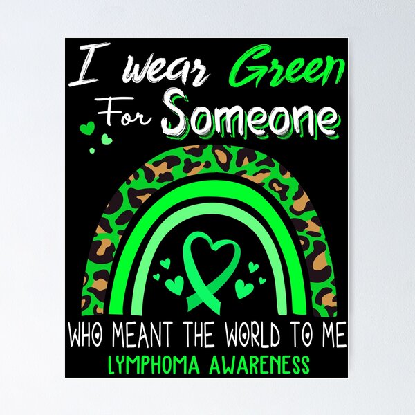 Item preview, Lymphoma Awareness I Wear Green for Someone Who Meant The World To Me designed and sold by GennieShop.