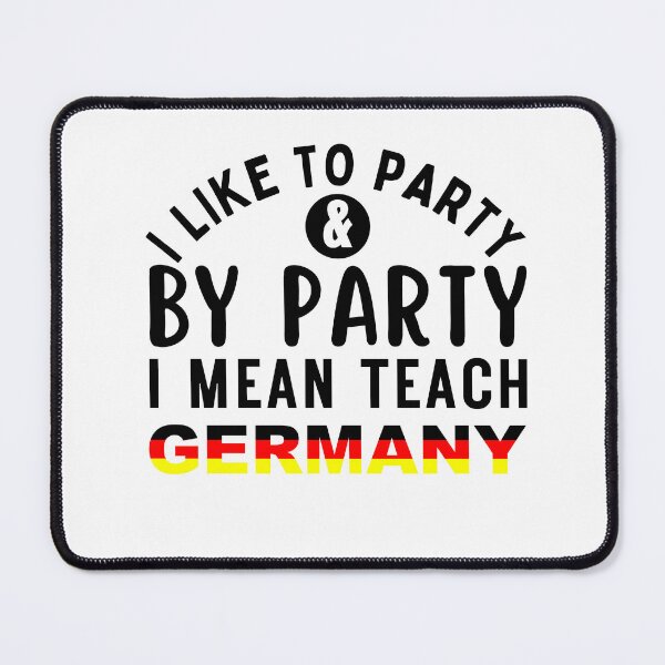 Item preview, I like to party and by party i mean German German teacher gift designed and sold by MouDantArts.