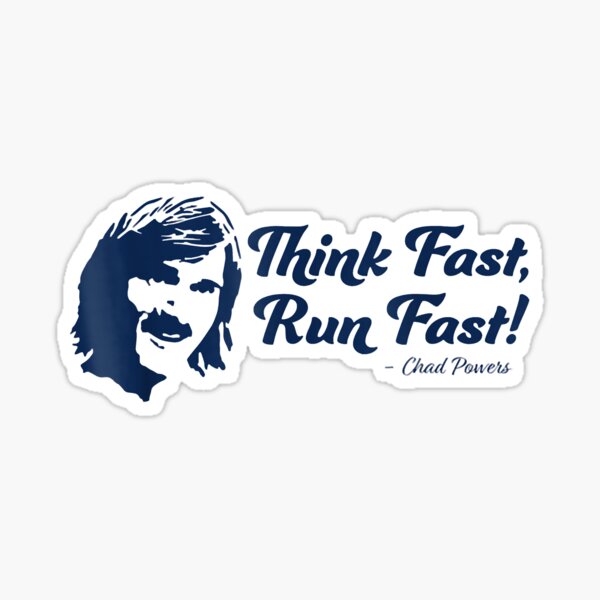 Chad Powers Think Fast Run Fast Sticker