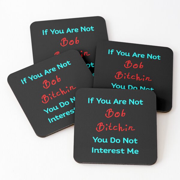 Item preview, If You Are Not Bob Bitchin You Do Not Interest Me designed and sold by Oaks Creations.