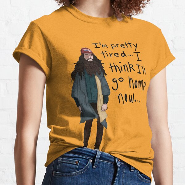 I Think I'll Go Home Now... Classic T-Shirt