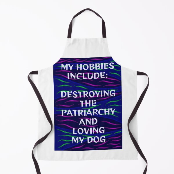 Item preview, Radical Feminist Humanist Quote - My Hobbies Include Destroying The Patriarchy And Loving My Dog designed and sold by LethalPixieDust.