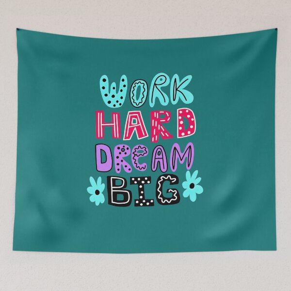 Item preview, Work Hard Dream Big, Dream Big Quotes, Childish Art designed and sold by graphic-genie.