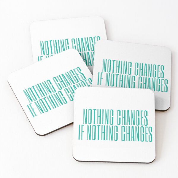 Item preview, Nothing changes if nothing changes designed and sold by caseytillisch.