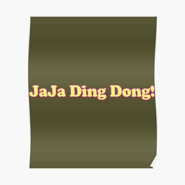 "JaJa Ding Dong Classic" Poster For Sale By JohannZanger | Redbubble