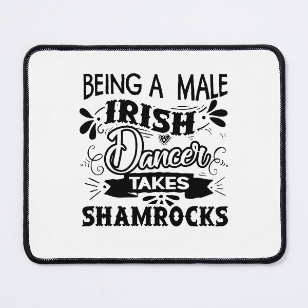 Item preview, Being A Male Irish Dancer Takes Shamrocks designed and sold by UnknownArtistt.