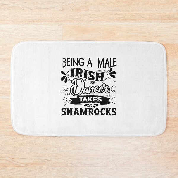 Item preview, Being A Male Irish Dancer Takes Shamrocks designed and sold by UnknownArtistt.