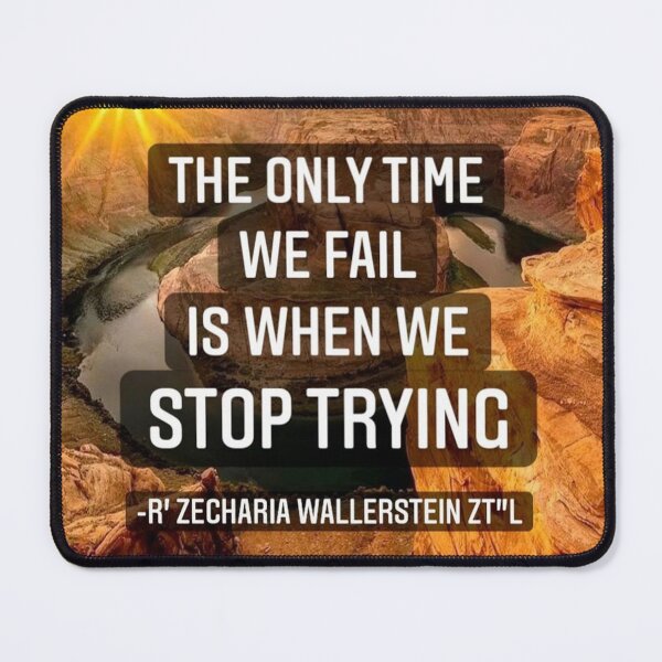 Item preview, The only time we fail is when we stop trying. Never give up and keep moving forward. Motivational qutoe designed and sold by Stories To Inspire - Motivational Jewish Quotes.