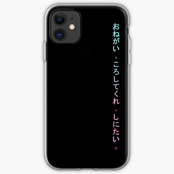 Onegai , koroshitekure. Shinitai. (Please, kill me. I want to die.) iPhone Soft Case