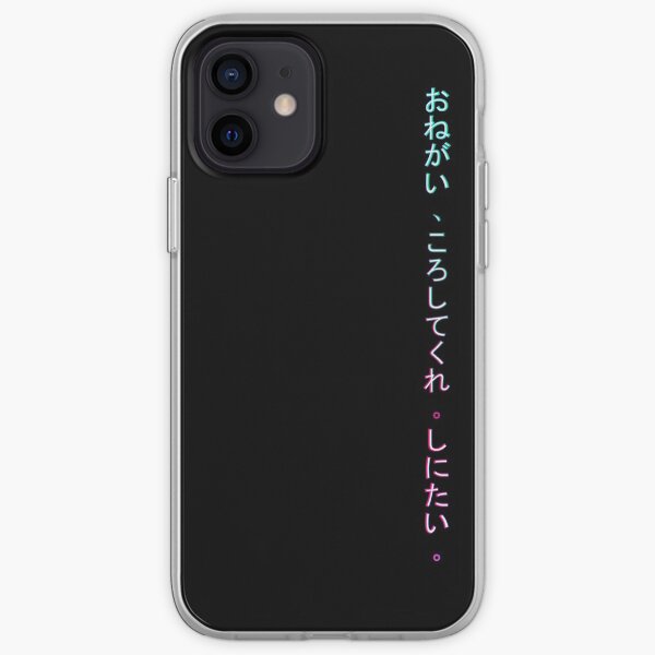 Onegai , koroshitekure. Shinitai. (Please, kill me. I want to die.) iPhone Soft Case