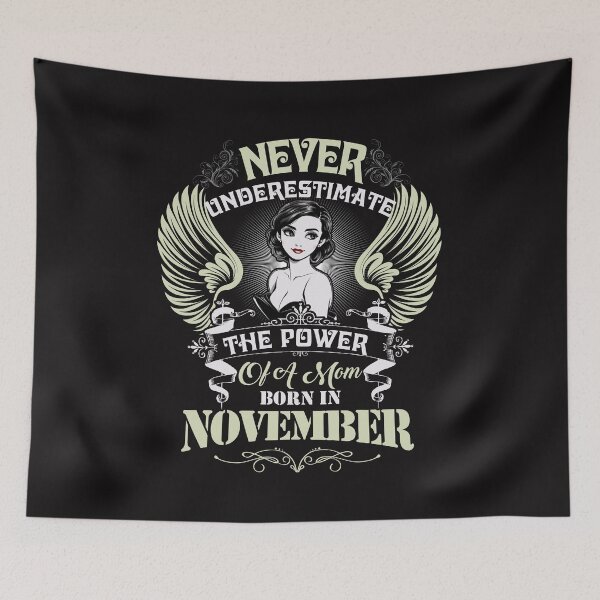 Item preview, Never Under Estimate The Power Of A Mom Born November Unique Design designed and sold by Cardio Boutique.
