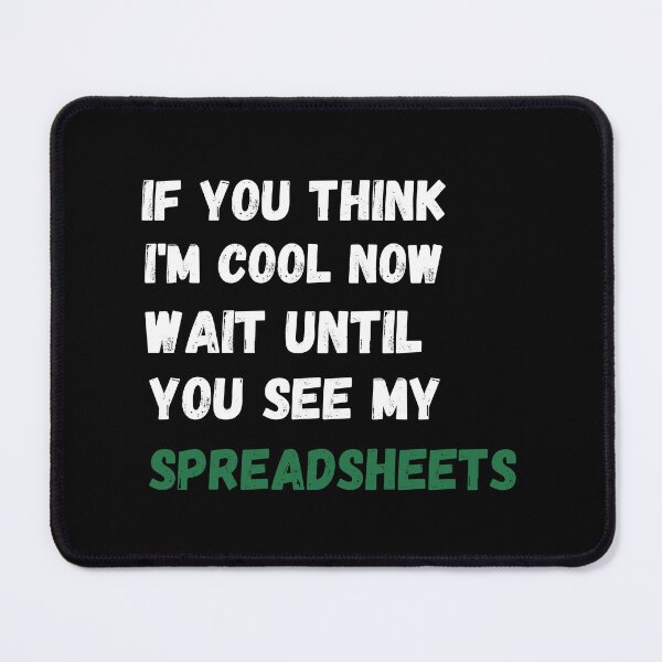Item preview, if you think i'm cool now wait until you see my spreadsheets designed and sold by TomorrowQuotes.
