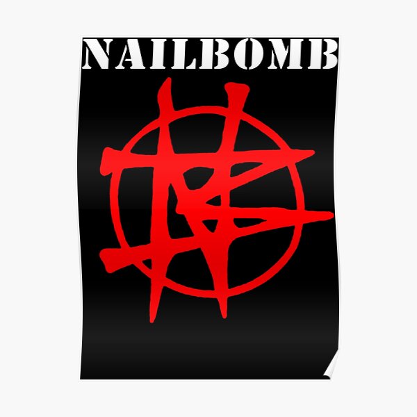 "Nailbomb band logo" Poster for Sale by CharlesGunn432 Redbubble