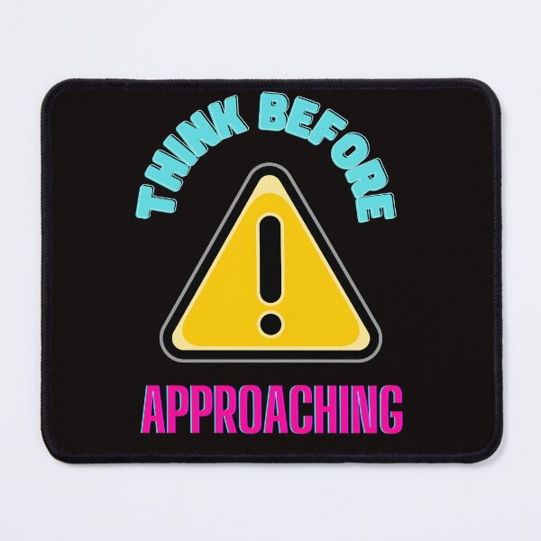 Item preview, Caution - Think Before Approaching! designed and sold by SunMoonBeyond.