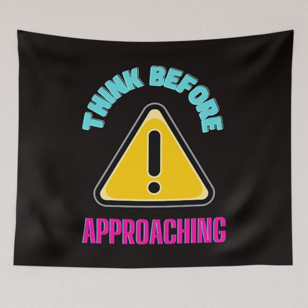 Item preview, Caution - Think Before Approaching! designed and sold by SunMoonBeyond.
