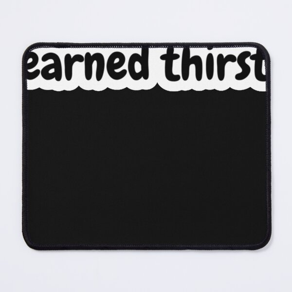 Item preview, For a hard earned thirst   designed and sold by RobertHedges2.