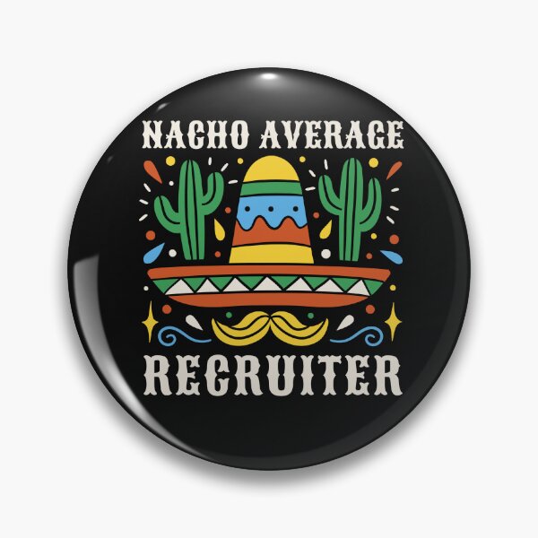 Item preview, Funny Recruiting - Nacho Average Recruiter designed and sold by Click-Like.