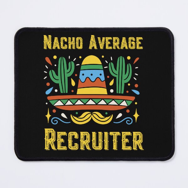 Item preview, Funny Recruiting - Nacho Average Recruiter designed and sold by Click-Like.