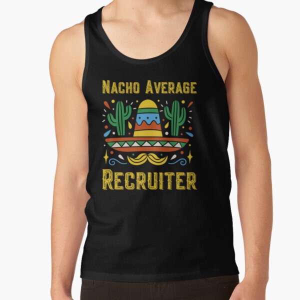 Item preview, Funny Recruiting - Nacho Average Recruiter designed and sold by Click-Like.
