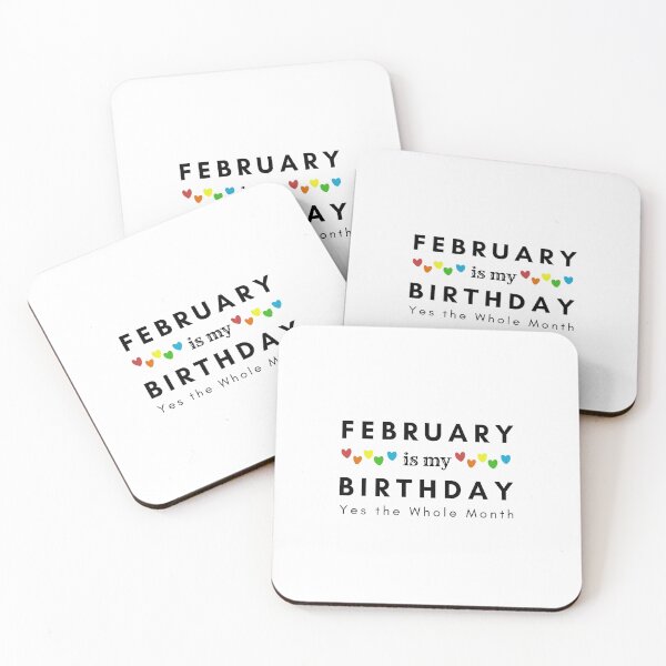 Item preview, February Is My Birthday Yes the Whole Month designed and sold by pookamon14.