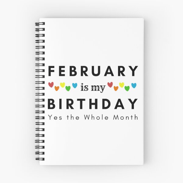 Item preview, February Is My Birthday Yes the Whole Month designed and sold by pookamon14.